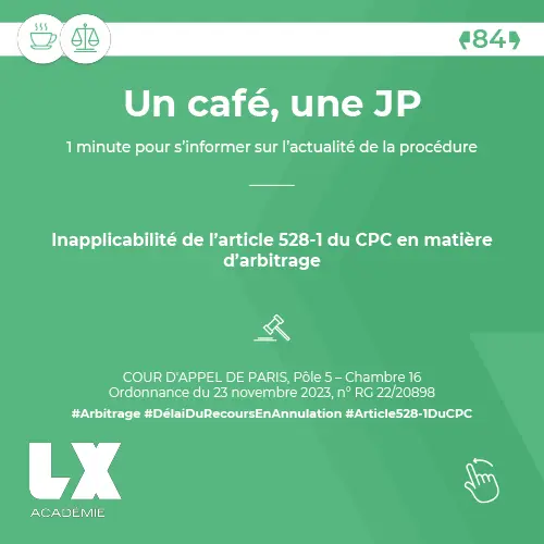 Un café, une JP - Inapplicabilité de l’article 528-1 du CPC en matière d’arbitrage