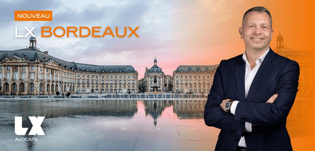 Frédéric CUIF rejoint LX Avocats en qualité d'Associé d'un nouveau bureau : LX Bordeaux