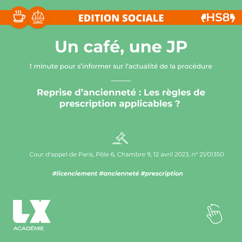 Un café une JP - Edition sociale - Reprise d’ancienneté : Les règles de prescription applicables ?